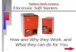 1 Electronic Soft Starters How and Why they Work, and What they can do for You. Fairford North America