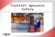 © BLR ® —Business & Legal Resources 1202 Forklift Operator Safety