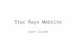 Star Rays Website User Guide. These screens demonstrate that how to register on Star Rays web site to avail to view the Star Rays inventory. User Registration