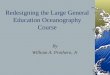 Redesigning the Large General Education Oceanography Course By William A. Prothero, Jr