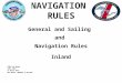 NAVIGATION RULES General and Sailing and Navigation Rules Inland COMO Lew Wargo CQEC (9ER) 14 March 2015 NAV RULES, GENERAL & SAILING
