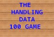 THE HANDLING DATA 100 GAME. BAR GRAPHS What is your favourite colour?