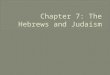 HW: Complete Workbook pages 76-78 TODAY’S TITLE: #43 Early Hebrews WAR: Define the following words- Judaism, Exodus, and the Ten Commandments. Please