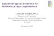 Epidemiological Evidence for MDMA/Ecstasy Dependence Linda B. Cottler, Ph.D Department of Psychiatry Director, Epidemiology & Prevention Research Group