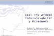© 2005-2006 The ATHENA Consortium. CI2: The ATHENA Interoperability Framework Module 3: Collaborative Product Development Scenario Aeronautics and Aerospace
