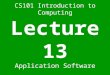 CS101 Introduction to Computing Lecture 13 Application Software
