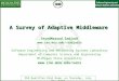 PhD Qualifier Oral Exam. on Thursday, July 24, 2003 A Survey of Adaptive Middleware SeyedMasoud Sadjadi sadjadis Software Engineering