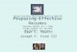 Preparing Effective Resumes Thursday August 11 th 1:15pm Friday August 12 th 10:15am New Orleans, Louisiana Annual Business Meeting & Training Seminar