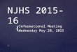 { NJHS 2015-16 Informational Meeting Wednesday May 20, 2015 1