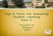 Tips & Tools for Assessing Student Learning Part 2 Presented by EdTech & CERTI