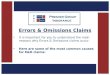 Errors & Omissions Claims It is important for you to understand the main reasons why Errors & Omissions claims occur. Here are some of the most common