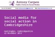 Social media for social action in Cambridgeshire Huntingdon, Cambridgeshire 22 November 2013
