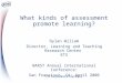 ETS Confidential & Proprietary What kinds of assessment promote learning? Dylan Wiliam Director, Learning and Teaching Research Center ETS NARST Annual