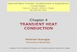 Chapter 4 TRANSIENT HEAT CONDUCTION Mehmet Kanoglu University of Gaziantep Copyright © 2011 The McGraw-Hill Companies, Inc. Permission required for reproduction