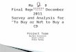 Project Team Maclynn Kornreich Dejon Lofton Alexa Tanney Math 110 Final Report – December 2011 Survey and Analysis for “To Buy or Not to Buy a CD”