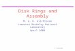 M. Gilchriese Disk Rings and Assembly M. G. D. Gilchriese Lawrence Berkeley National Laboratory April 2000