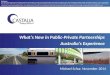 What’s New in Public-Private Partnerships Australia’s Experience Michael Schur, November 2014 Disclaimer: The views expressed in this document are those