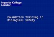 Foundation Training in Biological Safety. Module 4 Genetically modified organisms