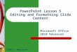 PowerPoint Lesson 5 Editing and Formatting Slide Content Microsoft Office 2010 Advanced Cable / Morrison 1
