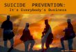 SUICIDE PREVENTION: It’s Everybody’s Business By MSG Flores