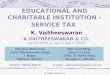 K. Vaitheeswaran & Co. EDUCATIONAL AND CHARITABLE INSTITUTION - SERVICE TAX K. Vaitheeswaran K.VAITHEESWARAN & CO. ADVOCATES & TAX CONSULTANTS Flat No.3,