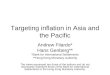 Targeting inflation in Asia and the Pacific Andrew Filardo* Hans Genberg** *Bank for International Settlements **Hong Kong Monetary Authority The views