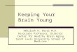 Keeping Your Brain Young Abhilash K. Desai M.D. Associate Professor, Director Center for Healthy Brain Aging Saint Louis University School of Medicine
