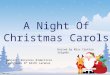 A Night Of Christmas Carols Hosted by Miss Cinthia Salgado Subject: Recursos didacticos Professor: Mª Edith Larenas
