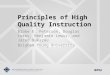Principles of High Quality Instruction Blake E. Peterson, Douglas Corey, Benjamin Lewis, and Jared Bukarau Brigham Young University