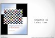 Chapter 15 Labor Law McGraw-Hill/Irwin Copyright © 2012 by The McGraw-Hill Companies, Inc. All rights reserved