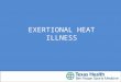 EXERTIONAL HEAT ILLNESS. EXERTIONAL HEAT ILLNESS (EHI) EHI is composed of four different conditions. – Heat Cramps – Heat Syncope – Heat Exhaustion –