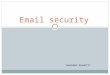 SHASHANK MASHETTY Email security. Introduction Electronic mail most commonly referred to as email or e- mail. Electronic mail is one of the most commonly