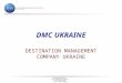 DMC UKRAINE DESTINATION MANAGEMENT COMPANY UKRAINE
