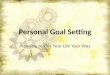 Personal Goal Setting Planning to Live Your Life Your Way