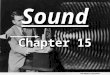 Sound Chapter 15. Topics for Sound Sound wave propertiesSound wave properties Speed of soundSpeed of sound EchoesEchoes BeatsBeats Doppler shiftDoppler
