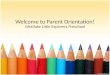 Welcome to Parent Orientation! Westlake Little Explorers Preschool
