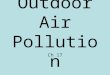 Outdoor Air Pollution Ch 17. 17_00CO.JPG 17_01.JPG