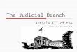 The Judicial Branch Article III of the Constitution