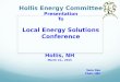 Hollis Energy Committee Presentation To Local Energy Solutions Conference Hollis, NH March 21,, 2015 Venu Rao Chair, HEC