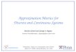 Approximation Metrics for Discrete and Continuous Systems Antoine Girard and George J. Pappas Antoine.Girard@imag.fr, pappasg@ee.upenn.edu VERIMAG Workshop