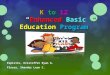 K to 12 “Enhanced Basic Education Program” Espiritu, Kristoffer Ryan G. Flores, Shander Lean C