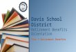 Tier 1 Retirement Benefits Davis School District Retirement Benefits Orientation