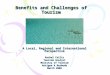 Benefits and Challenges of Tourism A Local, Regional and International Perspective Rachel Collis Tourism Analyst Ministry of Tourism Antigua & Barbuda