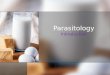 Parasitology Introduction. Introduction to parasitology (1 hour) 1.Defines ‘’parasite’’, ’’host’’, ‘’vector’’, ‘’zoonozis’’ 1.1. Defines protozoon,helminth