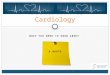 WHAT YOU NEED TO KNOW ABOUT 8 NORTH Orientation to Cardiology