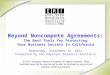 Beyond Noncompete Agreements: The Best Tools for Protecting Your Business Secrets in California Wednesday, September 21, 2011 Presented by the Employer