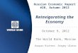 Russian Economic Report #28, Autumn 2012 October 9, 2012 The World Bank, Moscow Kaspar Richter, Sergey Ulatov Reinvigorating the Economy