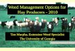 Weed Management Options for Hay Producers - 2010 Tim Murphy, Extension Weed Specialist The University of Georgia 2010 Hay Production School