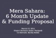 Mera Sahara: 6 Month Update & Funding Proposal March 10, 2013 Project Steward: Sneha Thatipelli Co-Steward: Harika Reddy