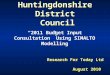 Huntingdonshire District Council “2011 Budget Input Consultation” Using SIMALTO Modelling Research For Today Ltd August 2010